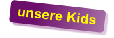 unsere Kids
