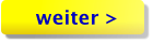 weiter >