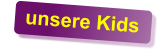 unsere Kids