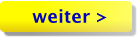 weiter >
