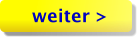 weiter >