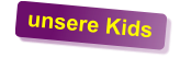 unsere Kids