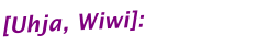 [Uhja, Wiwi]: