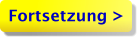 Fortsetzung >