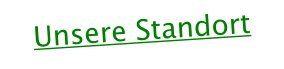 Unsere Standort