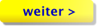 weiter >